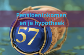 Bijna 57 jaar? Denk alvast na over je hypotheek en pensioeninkomen