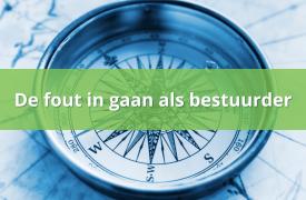 De fout ingaan als bestuurder van een bedrijf