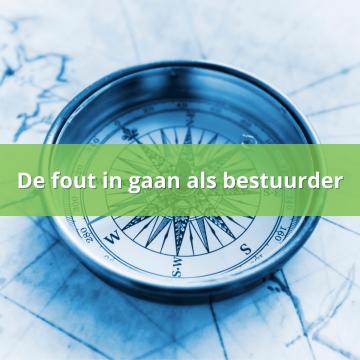 De fout ingaan als bestuurder van een bedrijf